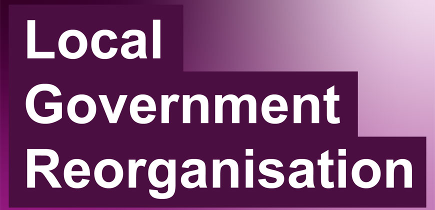 Local Government Reorganisation